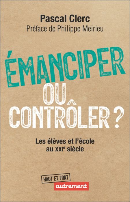 Emprunter Emanciper ou contrôler ? Les élèves et l'école au XXIe siècle livre