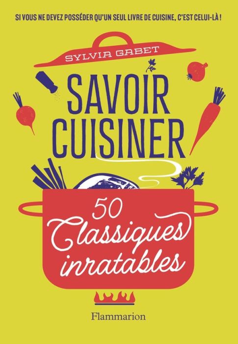 Emprunter Savoir cuisiner. 50 classiques inratables livre