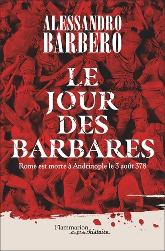 Emprunter Le Jour des barbares. Rome est morte à Andrinople le 3 août 378 livre