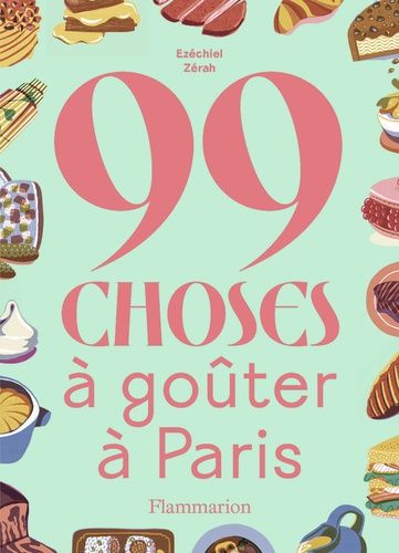 Emprunter 99 choses à goûter à Paris livre