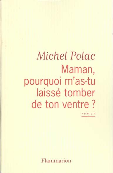 Emprunter Maman, pourquoi m'as-tu laissé tomber de ton ventre ? livre