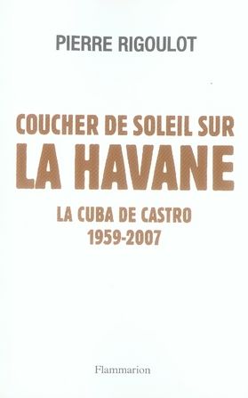 Emprunter Coucher de soleil sur La Havane. La Cuba de Castro 1959-2007 livre