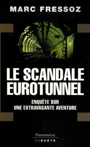 Emprunter Le Scandale Eurotunnel. Enquête sur une extravagante aventure livre