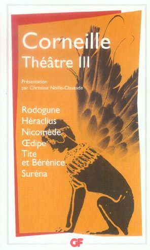 Emprunter Théâtre Tome 3. Rodogune.Héraclius.Nicomède.Oedipe.Tite et Bérénice.Suréna livre