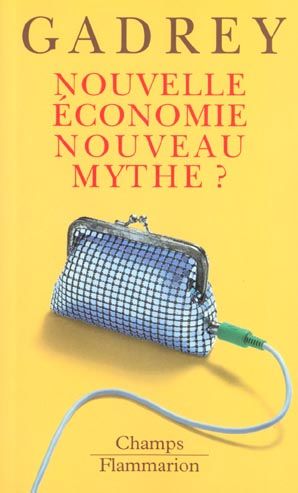 Emprunter Nouvelle économie, nouveau mythe ? suivi de Que reste-t-il de la nouvelle économie ? livre