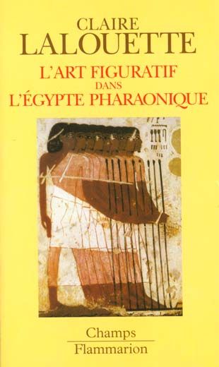 Emprunter L'art figuratif dans l'Egypte pharaonique. Peintures et sculptures livre