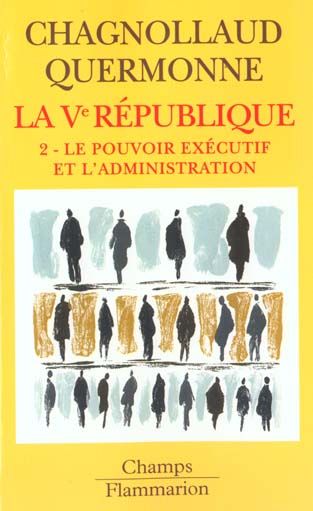 Emprunter La Vème République. Tome 2, Le pouvoir exécutif et l'administration livre