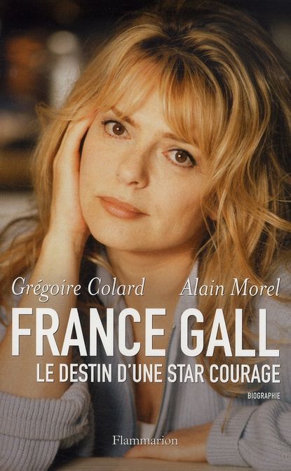 Emprunter France Gall. Le destin d'une star courage livre