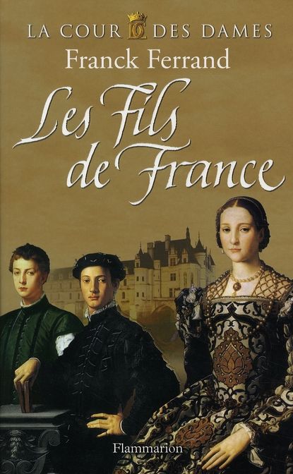 Emprunter La Cour des Dames Tome 2 : Les Fils de France livre