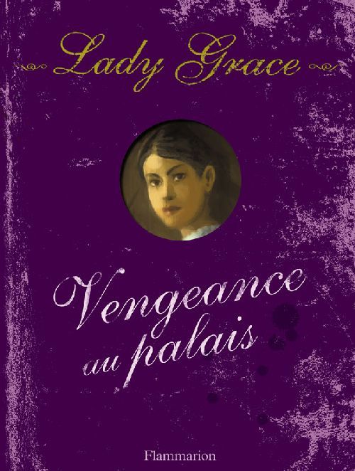 Emprunter Les enquêtes de Lady Grace Tome 6 : Vengeance au palais livre