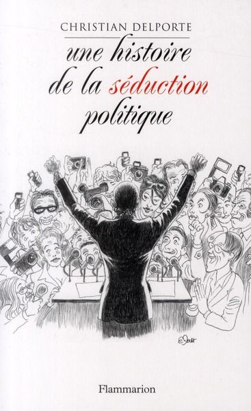 Emprunter Une histoire de la séduction en politique livre