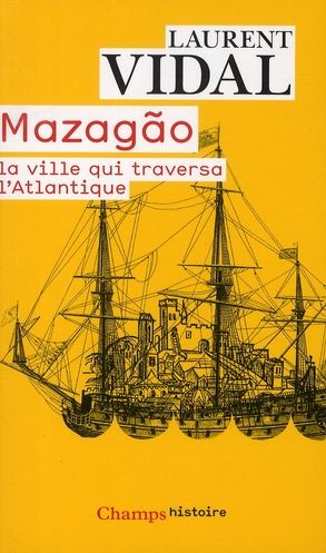 Emprunter Mazagão, la ville qui traversa l'Atlantique. Du Maroc à l'Amazonie (1769-1783) livre