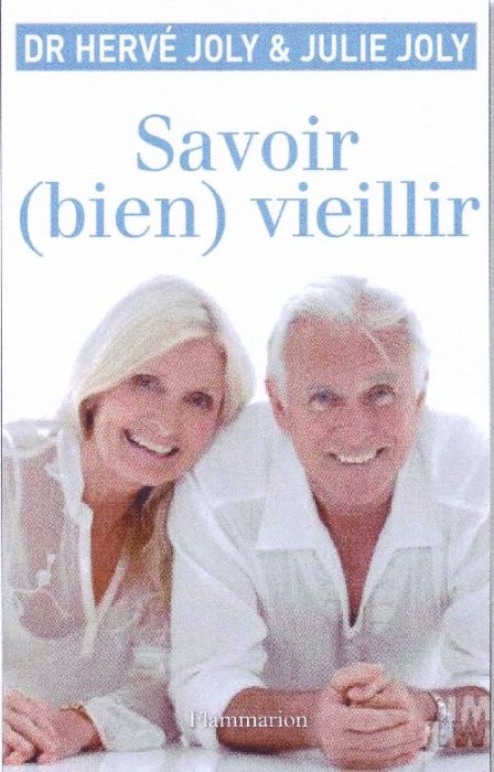 Emprunter Savoir (bien) vieillir. Tout ce qu'il faut savoir pour réussir sa vieillesse et accompagner celle de livre