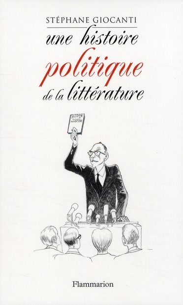 Emprunter Une histoire politique de la littérature. De Victor Hugo à Richard Millet livre