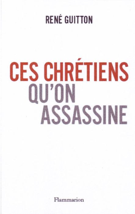 Emprunter Ces chrétiens qu'on assassine livre