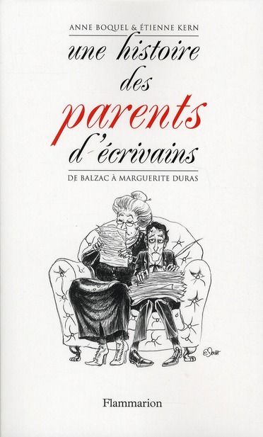 Emprunter Une histoire des parents d'écrivains. De Balzac à Marguerite Duras livre