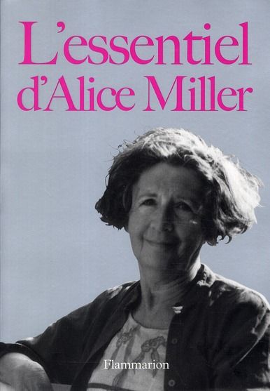 Emprunter L'essentiel d'Alice Miller livre