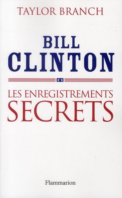 Emprunter Bill Clinton : Les enregistrements secrets livre