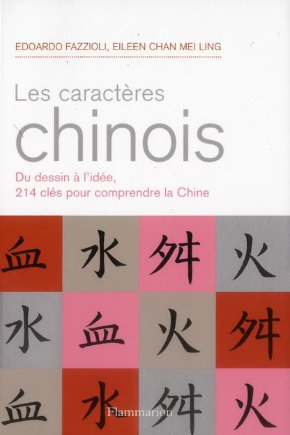 Emprunter Les caractères chinois. Du dessin à l'idée, 214 caractères pour comprendre la Chine livre