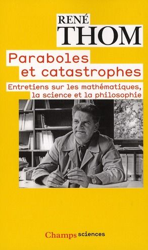 Emprunter Paraboles et catastrophes. Entretiens sur les mathématiques, la science et la philosophie livre