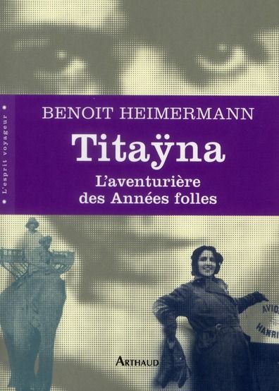 Emprunter Titaÿna. L'aventurière des années folles livre