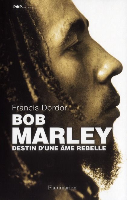 Emprunter Bob Marley. Destin d'une âme rebelle livre