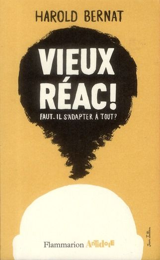 Emprunter Vieux réac ! Faut-il s'adapter à tout ? livre