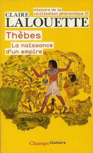 Emprunter Histoire de la civilisation pharaonique/2/Thèbes ou la naissance d'un empire livre