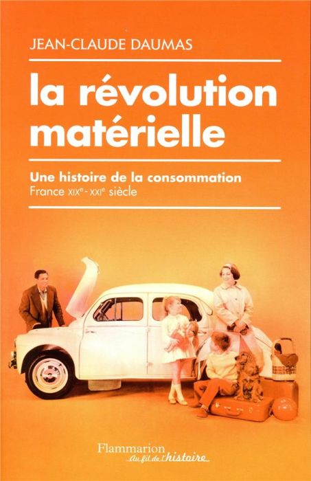 Emprunter La révolution matérielle. Une histoire de la consommation (France XIXe-XXIe siècle) livre