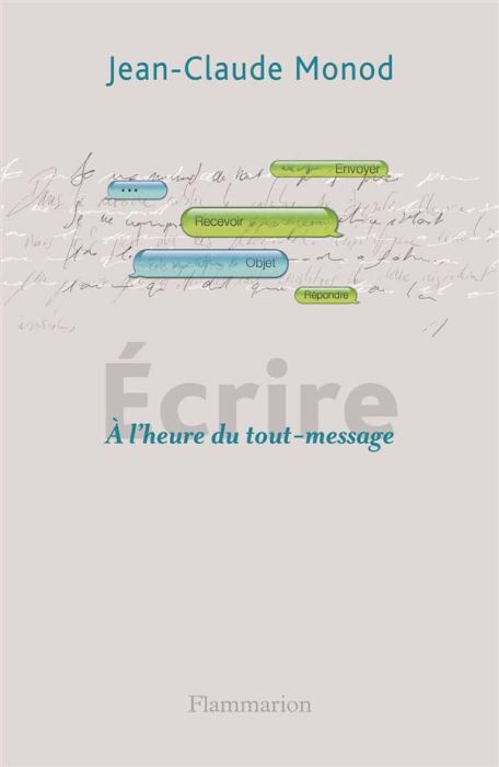 Emprunter Ecrire. A l'heure du tout-message livre