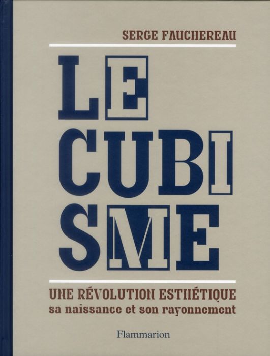 Emprunter Le cubisme, une révolution esthétique. Sa naissance et son rayonnement livre