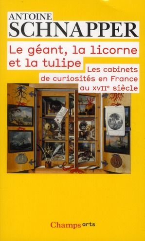 Emprunter Histoire et histoire naturelle. Tome 1, Le géant, la licorne et la tulipe. Les cabinets de curiosité livre