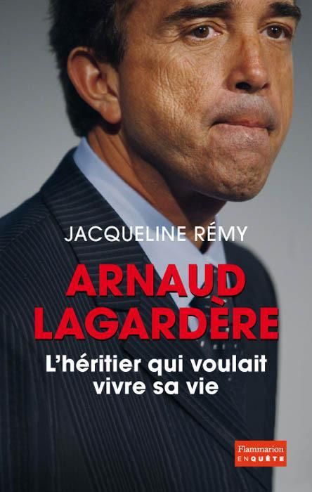 Emprunter Arnaud Lagardère, l'héritier qui voulait vivre sa vie livre