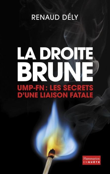 Emprunter La droite brune. UMP-FN : Les secrets d'une liaison fatale livre