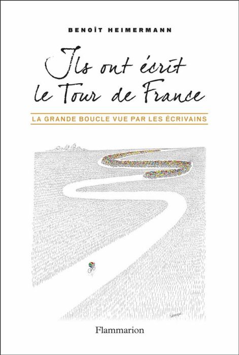 Emprunter Ils ont écrit le Tour de France. La Grande Boucle vue par les écrivains livre