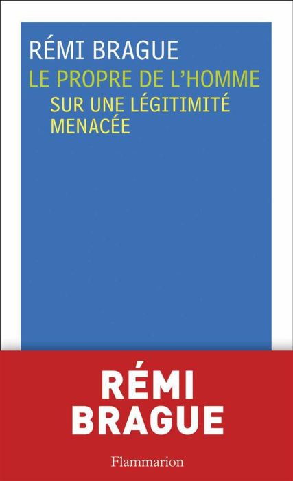 Emprunter Le Propre de l'homme. Sur une légitimité menacée livre