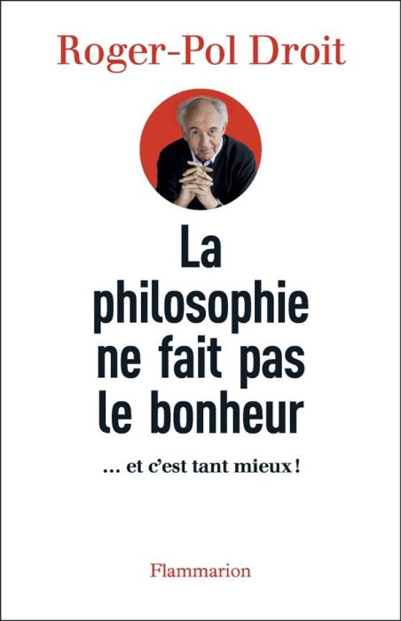 Emprunter La philosophie ne fait pas le bonheur. ... et c'est tant mieux ! livre