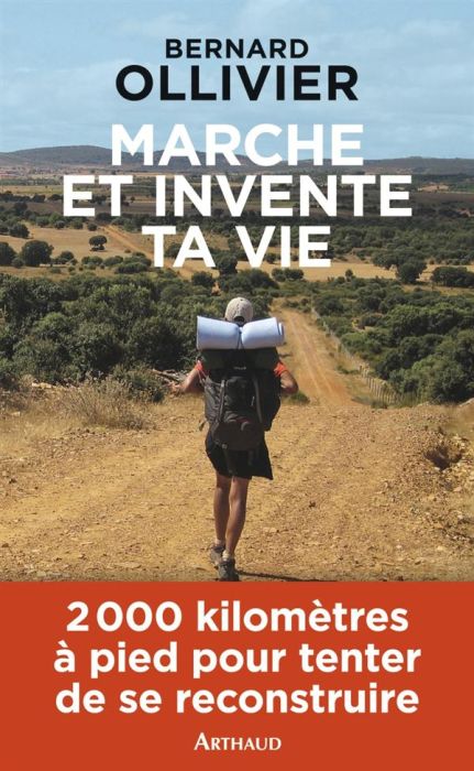 Emprunter Marche et invente ta vie. Adolescents en difficulté, ils se reconstruisent par une marche au long co livre