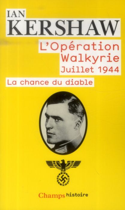 Emprunter L'opération Walkyrie Juillet 1944. La chance du diable livre