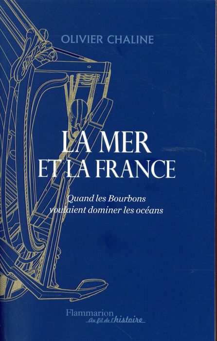 Emprunter La mer et la France. Quand les Bourbons voulaient dominer les océans livre