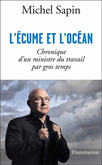 Emprunter L'écume et l'océan. Chronique d'un ministre du travail par gros temps livre