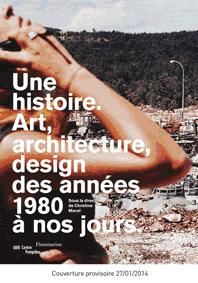 Emprunter Une histoire. Art, architecture, design, des années 1980 à nos jours livre