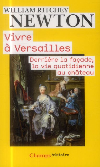 Emprunter VIVRE A VERSAILLES. DERRIERE LA FACADE, LA VIE QUOTIDIENNE AU CHATEAU livre