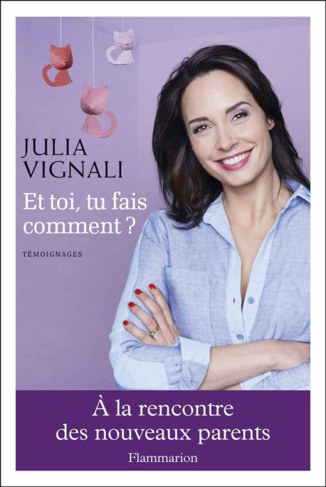 Emprunter Et toi, tu fais comment ? A la rencontre des nouveaux parents livre