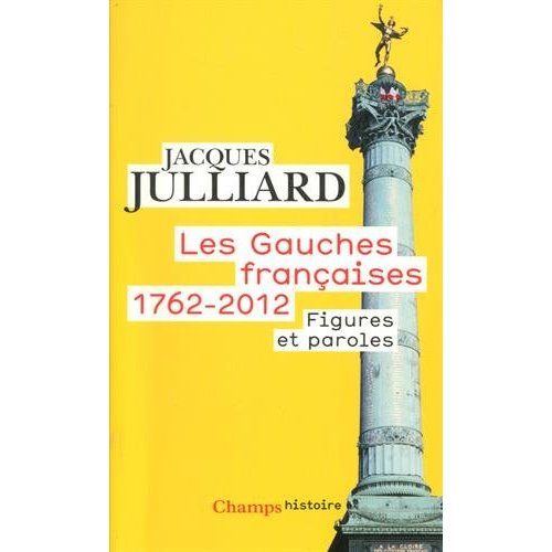 Emprunter Les gauches françaises 1762-2012. Figures et Paroles livre