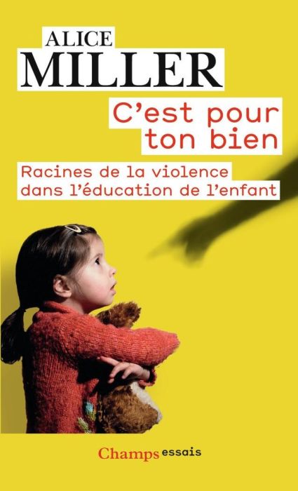 Emprunter C'est pour ton bien. Racines de la violence dans l'éducation de l'enfant livre