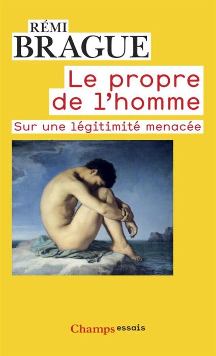 Emprunter Le propre de l'homme. Sur une légitimité menacée livre