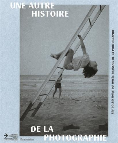 Emprunter Une autre histoire de la photographie. Les collections du musée français de la photographie livre