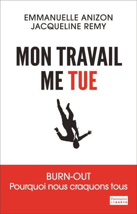 Emprunter Mon travail me tue. Burn-out : pourquoi nous craquons tous livre