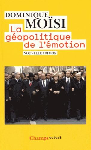 Emprunter La géopolitique de l'émotion. Comment les cultures de peur, d'humiliation et d'espoir façonnent le m livre